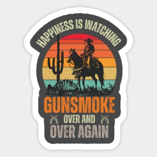 Happiness, Is Watching Gun-smoke Over And Vintage Cowboys Sticker